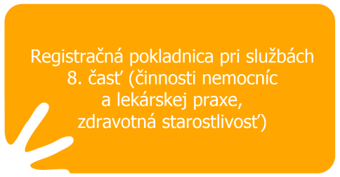 Registračná pokladnica pri službách – 8.časť (činnosti nemocníc a lekárskej praxe, zdravotná starostlivosť)