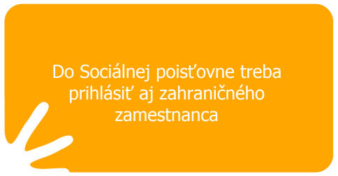 Do Sociálnej poisťovne treba prihlásiť aj zahraničného zamestnanca
