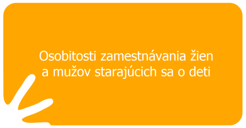 Osobitosti zamestnávania žien a mužov starajúcich sa o deti