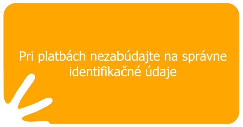 Pri platbách nezabúdajte na správne identifikačné údaje